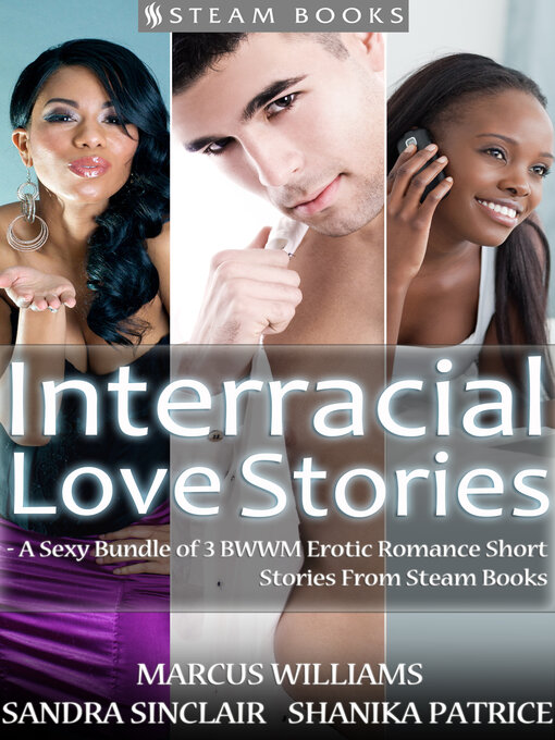 Title details for Interracial Love Stories--A Sexy Bundle of 3 BWWM Erotic Romance Short Stories From Steam Books by Sandra Sinclair - Available